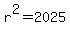 r%5E2+=+2025