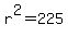 r%5E2+=+225