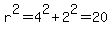 r%5E2+=+4%5E2+%2B+2%5E2+=+20