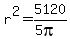 r%5E2+=+5120%2F%285pi%29