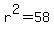 r%5E2+=+58