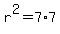 r%5E2+=+7%2A7