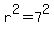 r%5E2+=+7%5E2