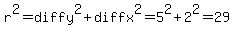 r%5E2+=+diffy%5E2+%2B+diffx%5E2+=+5%5E2+%2B+2%5E2+=+29