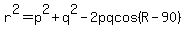 r%5E2+=+p%5E2%2Bq%5E2-2pqcos%28R-90%29