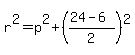 r%5E2+=+p%5E2+%2B+%28%2824-6%29%2F2%29%5E2