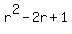 r%5E2+-+2r+%2B+1