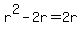 r%5E2+-+2r+=+2r