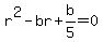 r%5E2+-+br+%2B+b%2F5+=+0