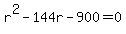 r%5E2-144r-900=0