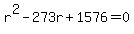 r%5E2-273r%2B1576=0