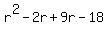 r%5E2-2r%2B9r-18