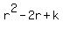 r%5E2-2r%2Bk+