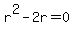 r%5E2-2r+=+0