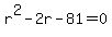 r%5E2-2r-81=0