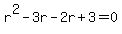 r%5E2-3r-2r%2B3=0