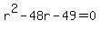 r%5E2-48r-49=0