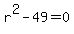 r%5E2-49=0