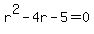 r%5E2-4r-5=0