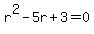 r%5E2-5r%2B3=0
