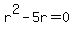r%5E2-5r=0