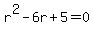 r%5E2-6r%2B5+=+0