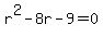 r%5E2-8r-9=0