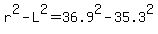 r%5E2-L%5E2=36.9%5E2-35.3%5E2