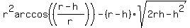 r%5E2arccos%28%28%28r-h%29%2Fr%29%29-%28r-h%29sqrt%282rh-h%5E2%29