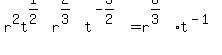 r%5E2t%5E%281%2F2%29r%5E%282%2F3%29t%5E%28-3%2F2%29=r%5E%288%2F3%29t%5E%28-1%29