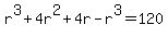 r%5E3%2B+4r%5E2+%2B+4r+-+r%5E3+=+120