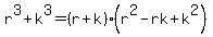 r%5E3%2B+k%5E3+=+%28r%2Bk%29%28r%5E2+-rk+%2B+k%5E2%29