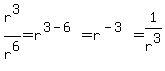 r%5E3%2Fr%5E6+=+r%5E%283-6%29+=r%5E%28-3%29+=+1%2Fr%5E3