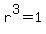 r%5E3=1