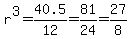 r%5E3=40.5%2F12=81%2F24=27%2F8