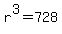 r%5E3=728