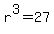 r%5E3+=+27