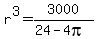r%5E3+=+3000%2F%2824+-+4pi%29