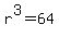 r%5E3+=+64