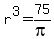r%5E3+=+75%2Fpi
