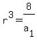 r%5E3+=+8%2Fa%5B1%5D
