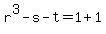 r%5E3+-+s-+t=1%2B1
