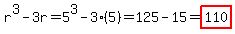 r%5E3-3r+=5%5E3-3%285%29=125-15=highlight%28110%29