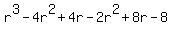 r%5E3-4r%5E2%2B4r-2r%5E2%2B8r-8