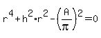 r%5E4%2Bh%5E2%2Ar%5E2-%28A%2Fpi%29%5E2=0