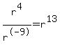 r%5E4%2Fr%5E-9=r%5E13