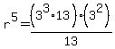 r%5E5=%283%5E3%2A13%29%2A%283%5E2%29%2F13