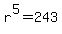 r%5E5=243