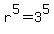 r%5E5=3%5E5