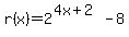 r+%28x%29+=+2%5E%284x%2B2%29+-+8